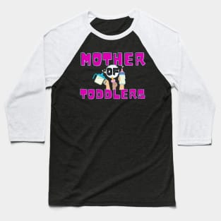 Mother Of Toddlers Baseball T-Shirt